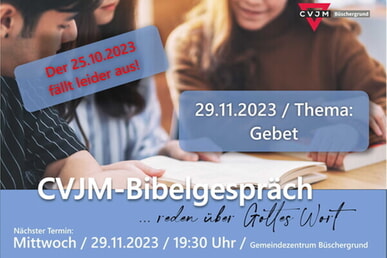 Bibelgespräch Thema: Gebet 29. November 19.30 Uhr GMZ
