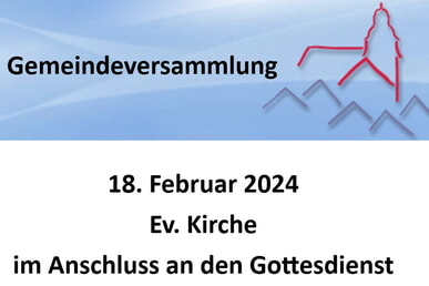 Gemeindeversammlung 18. Februar Ev. Kirche im Anschluss an den Gottesdienst