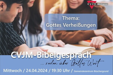 CVJM-Bibelgespräch 24. April 19.30 Uhr GMZ