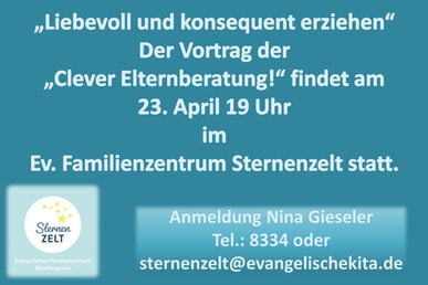 Vortrag der „Clever – Elternberatung!“ 23. April 19 Uhr Ev. Familienzentrum Sternenzelt