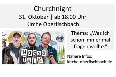 Churchnight 31. Oktober | 18.00 Uhr Kirche Oberfischbach
