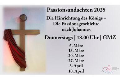 Passionsandachten 2025 Donnerstags | 18.00 Uhr GMZ