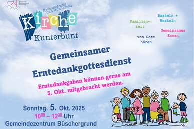 Gemeinsames Erntedankfest 5. Oktober | 10.00 Uhr GMZ Erntegaben werden am 5.10. für den Freudenberger Tisch gesammelt.