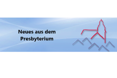 Neues aus dem Presbyterium
