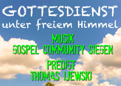 Open-Air-GD Hohenhain Sonntag, 31. Juli 10 Uhr &ndash; Musik: Gospel-Community Siegen