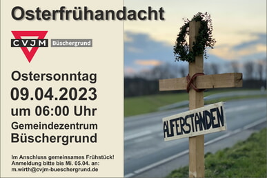 Osterfr&uuml;handacht CVJM B&uuml;schergrund 9. April 6.00 Uhr GMZ