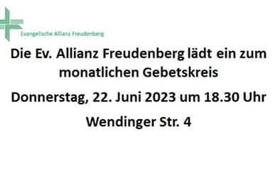 Allianz-Gebetsabend 22. Juni 18.30 Uhr Ev. Gemeinschaft Wendinger Str. 4