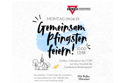Outdoor Gottesdienst zu Pfingstmontag<br>9. Juni | 10.00 Uhr<br>Schulhof Büschergrund